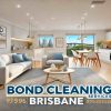 Bond Cleaning Company Brisbane Key Benefits Explained