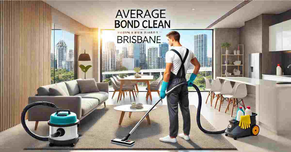 Average Bond Clean Price Brisbane - Cost of Cleaning