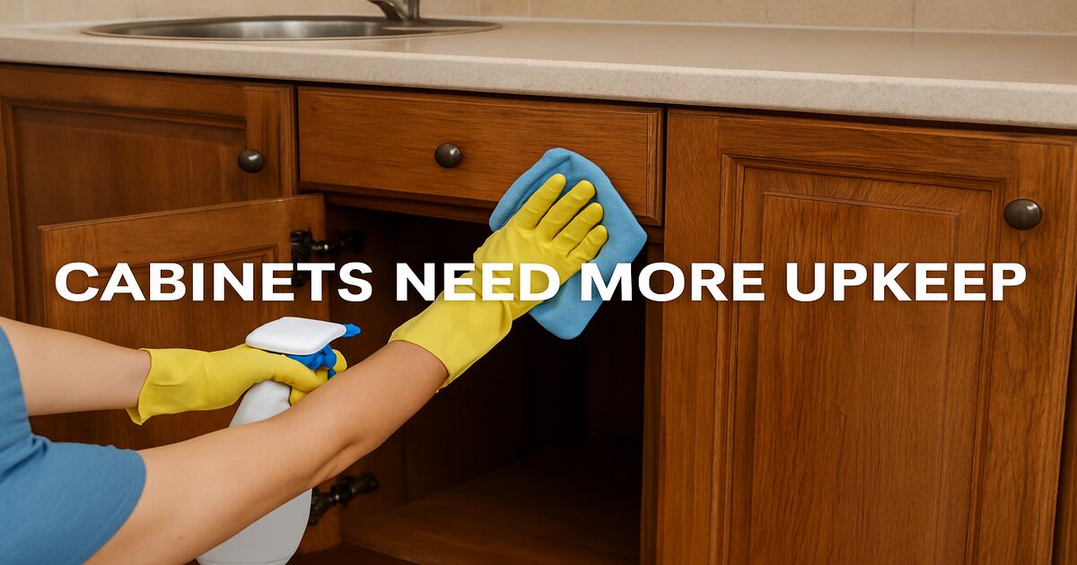 Do Cabinets Need More Upkeep Than You May Believe?