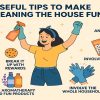 Use These Useful Tips to Make Cleaning the House Fun