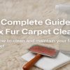 Faux Fur Carpet Cleaning: Easy Steps to Keep It Fluffy