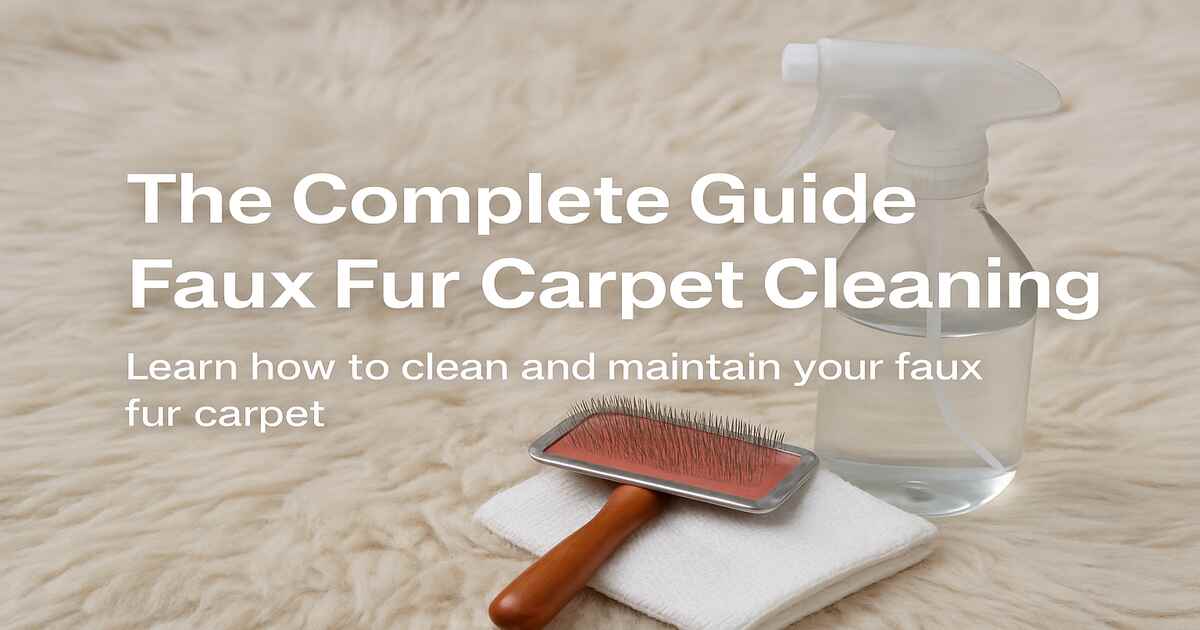 Faux Fur Carpet Cleaning: Easy Steps to Keep It Fluffy